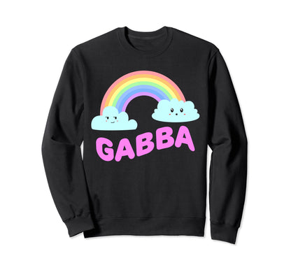 Gabba Shirts Sarcastic Rainbow Funny Sweatshirt - Streetwear Style Unisex - T-Shirt, Sweatshirt, Hoodie