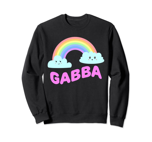 Gabba Shirts Sarcastic Rainbow Funny Sweatshirt - Streetwear Style Unisex - T-Shirt, Sweatshirt, Hoodie