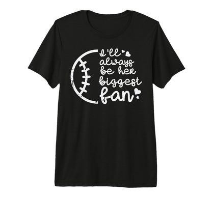 Always Be Her Biggest Fan Baseball T-Shirt - Novelty Apparel for Adults - T-Shirt, Sweatshirt, Hoodie