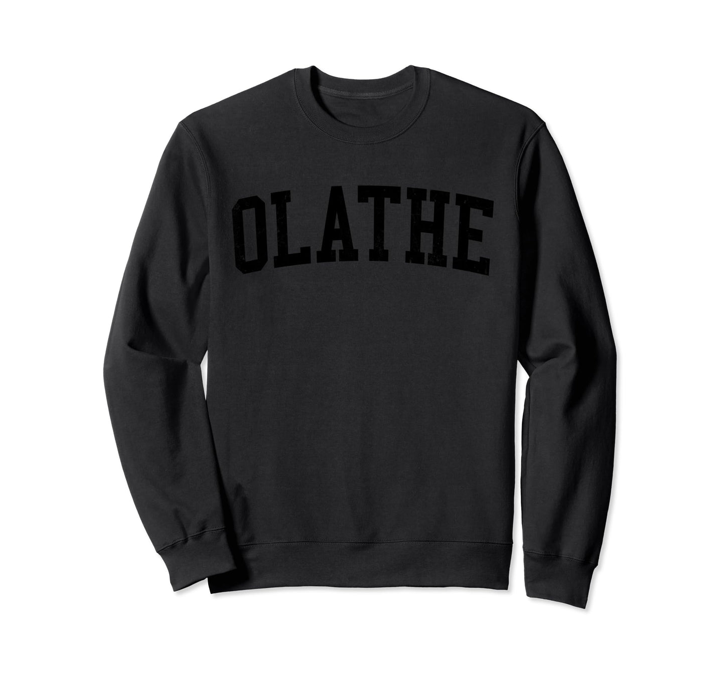 Olathe Ks Distressed Black Varsity Sweatshirt - Graphic Print Unisex - T-Shirt, Sweatshirt, Hoodie