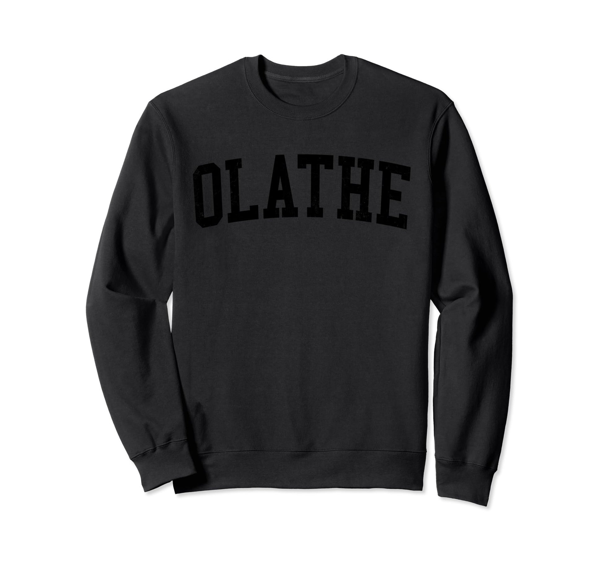 Olathe Ks Distressed Black Varsity Sweatshirt - Graphic Print Unisex - T-Shirt, Sweatshirt, Hoodie