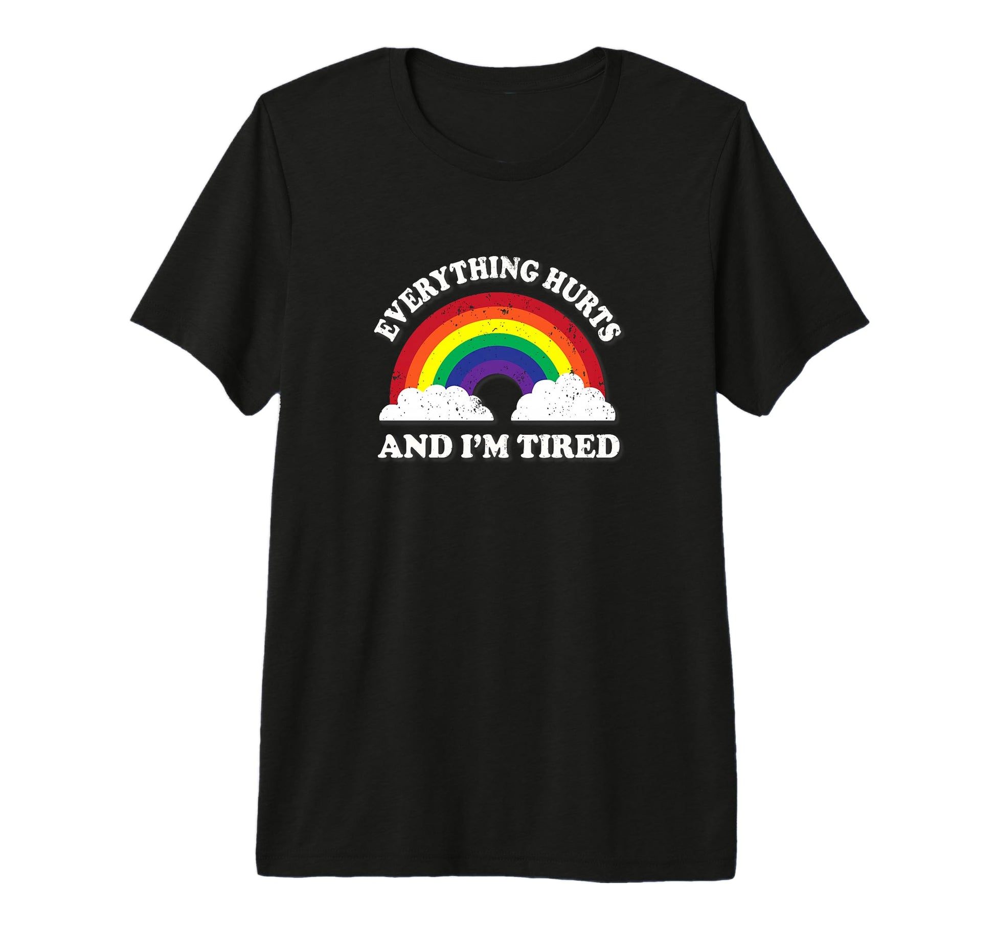 Everything Hurts Im Tired Ironic T-Shirt - Graphic Print Unisex - T-Shirt, Sweatshirt, Hoodie