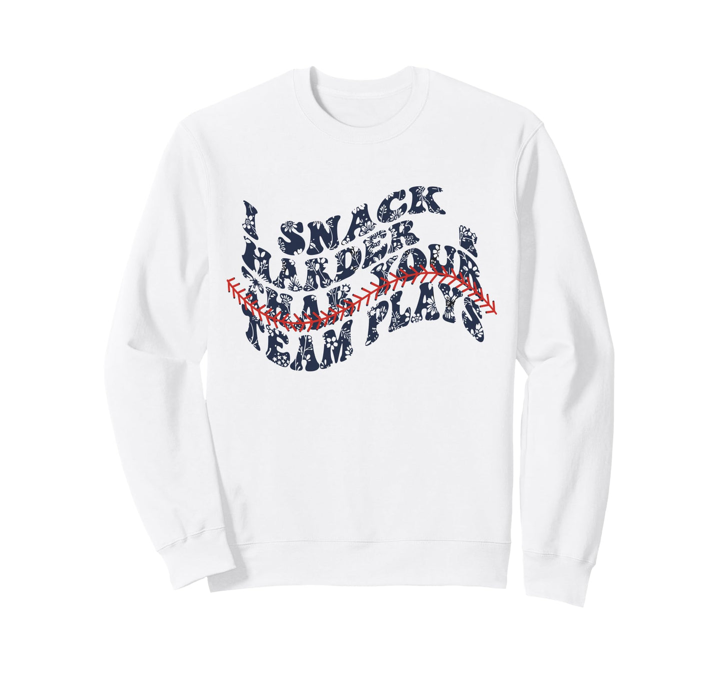 Snack Hard Run Fast Baseball Sweatshirt - Aesthetic Graphic for Adults - T-Shirt, Sweatshirt, Hoodie