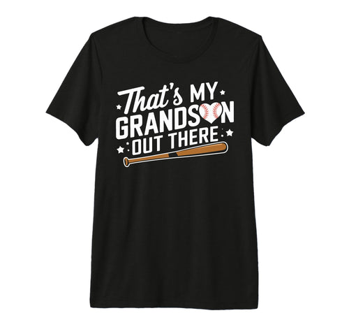 Thats My Grandson Out There Baseball T-Shirt - Custom Art Print for Adults - T-Shirt, Sweatshirt, Hoodie