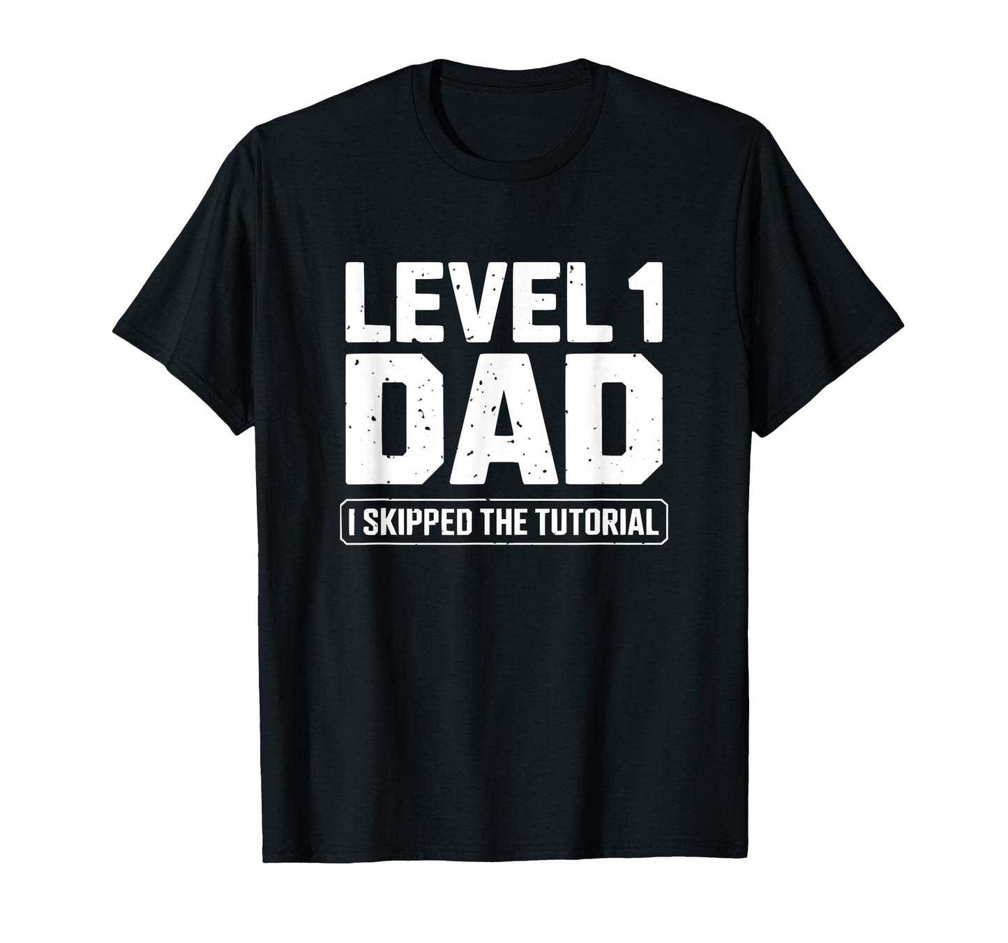 Funny Gag Gift Level 1 Gamer Dad T-Shirt - Minimalist Print Men Women - T-Shirt, Sweatshirt, Hoodie