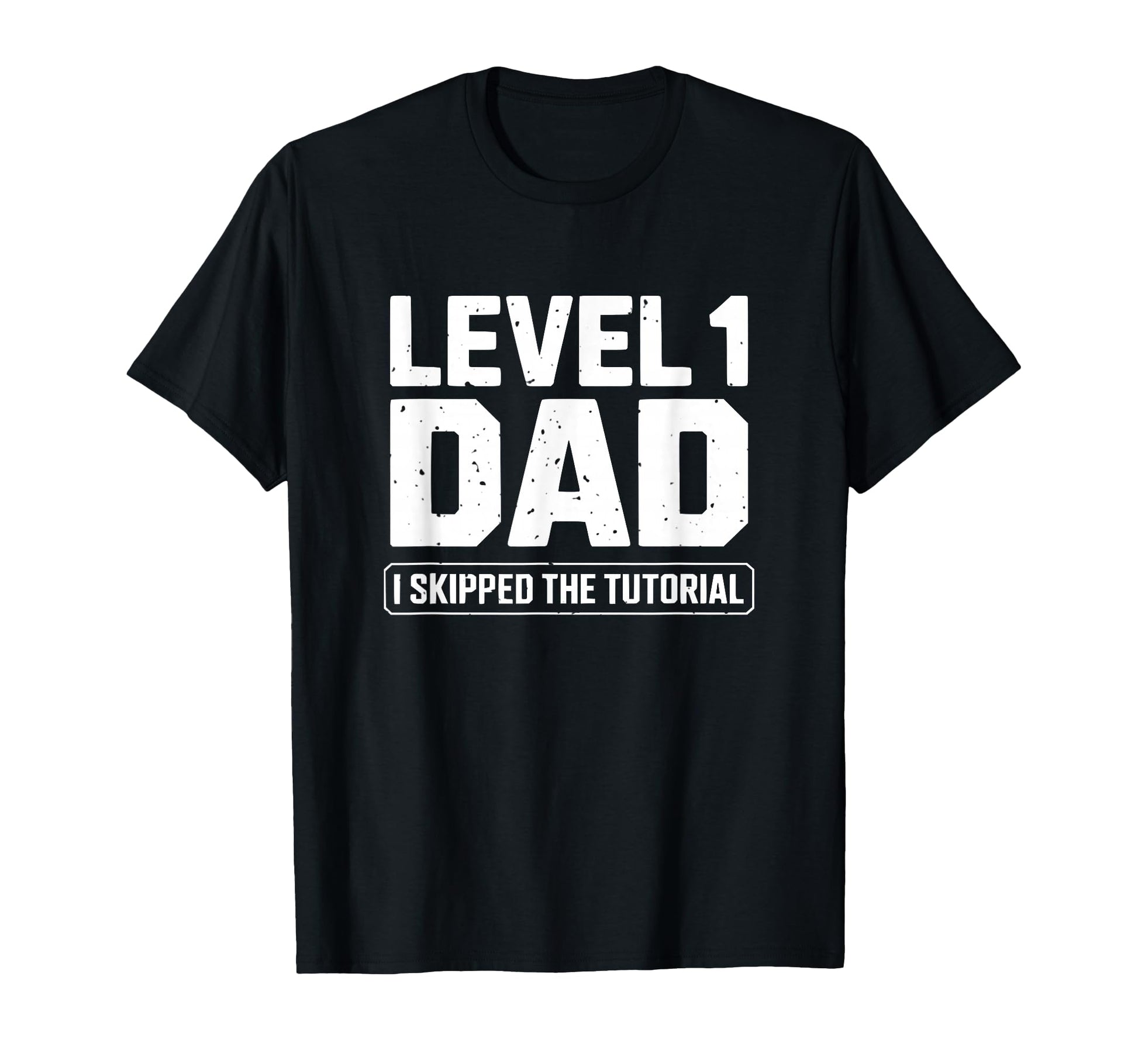 Funny Gag Gift Level 1 Gamer Dad T-Shirt - Minimalist Print Men Women - T-Shirt, Sweatshirt, Hoodie