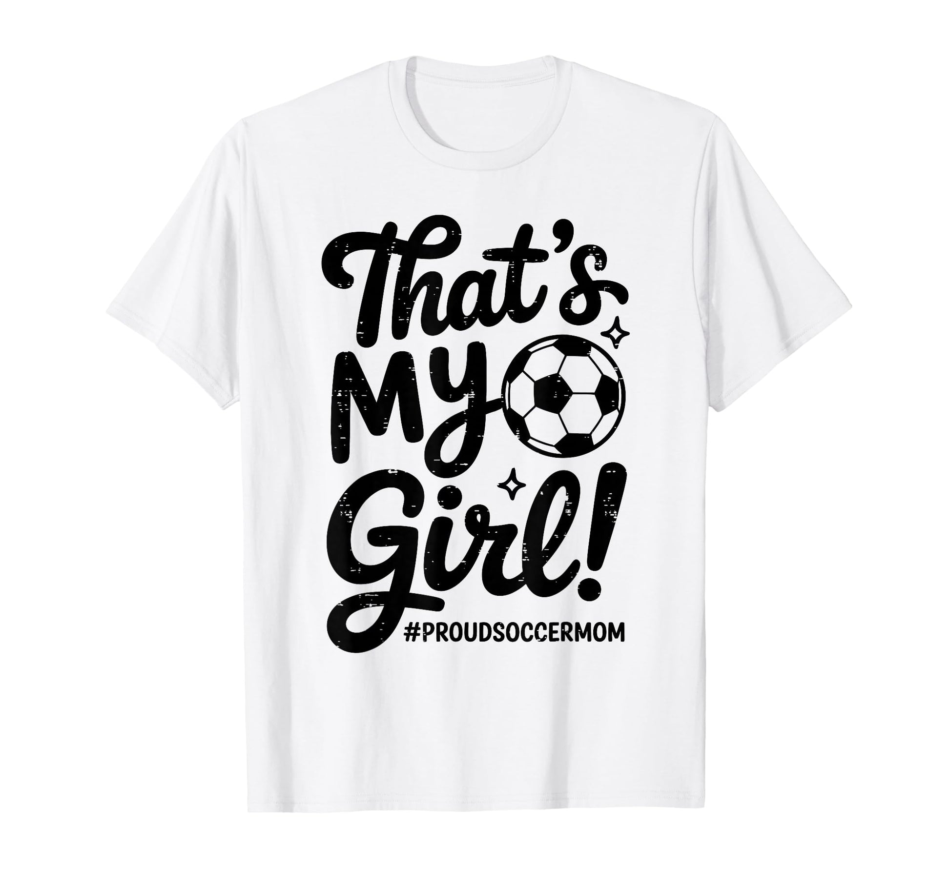 Thats My Proud Soccer Mom Mama Team T-Shirt - Streetwear Style Men Women - T-Shirt, Sweatshirt, Hoodie