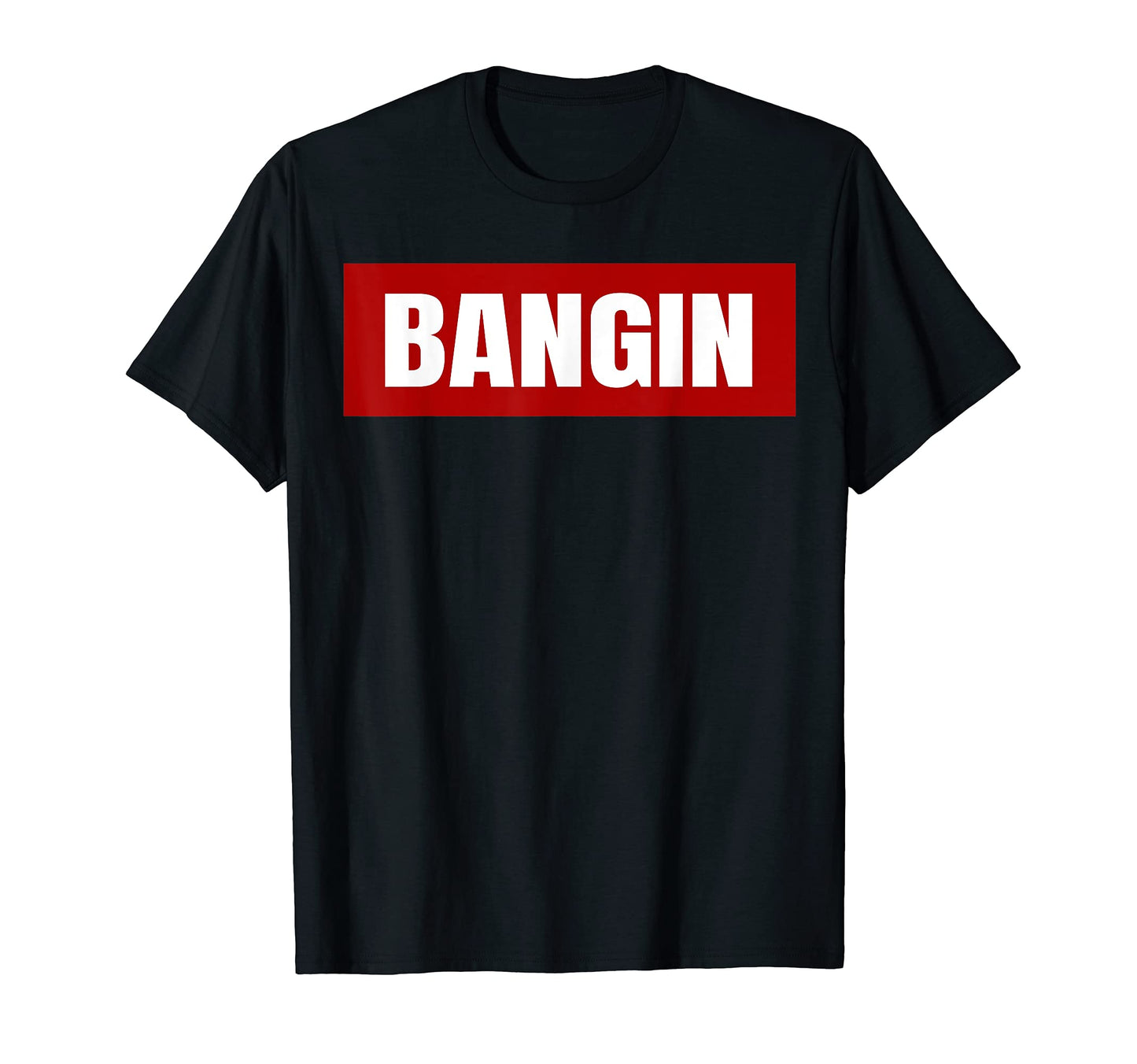 Old School Hip Hop Slang Bangin T-Shirt - Trendy Graphic Men Women - T-Shirt, Sweatshirt, Hoodie