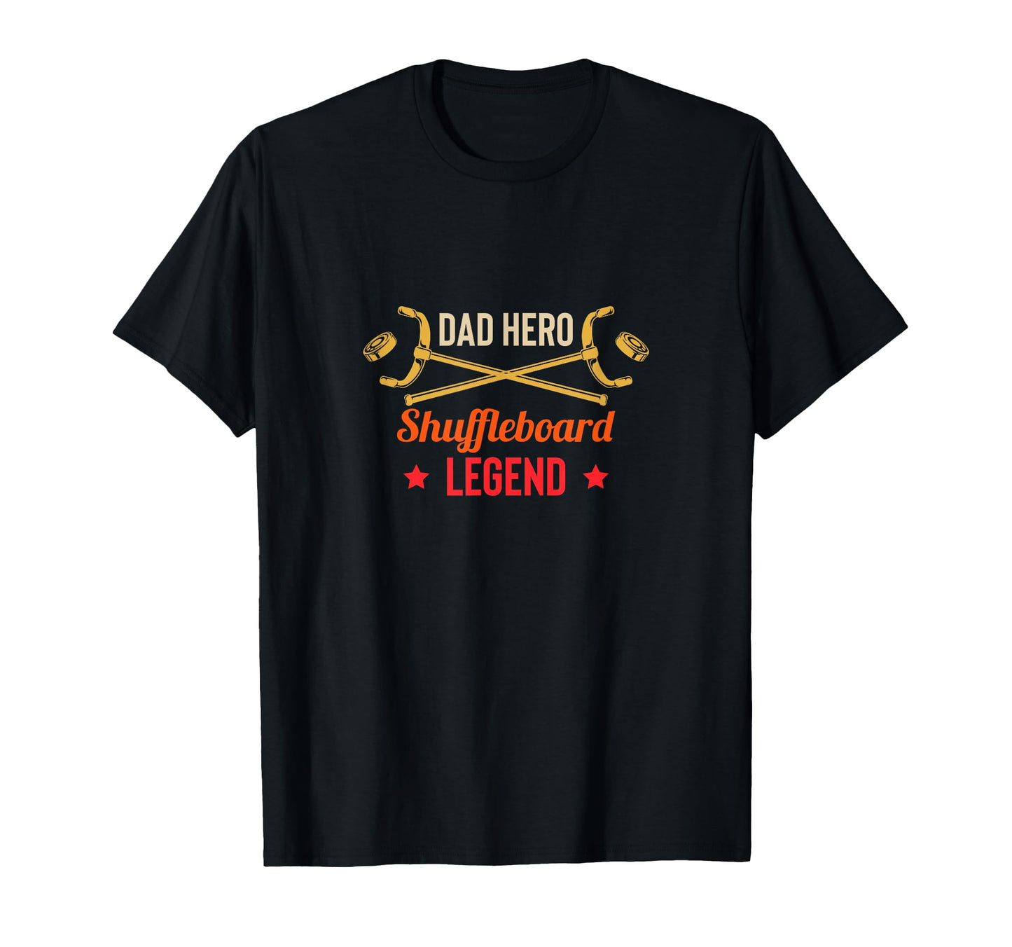 Dad Hero Shuffleboard Legend Player T-Shirt - Novelty Apparel Unisex - T-Shirt, Sweatshirt, Hoodie