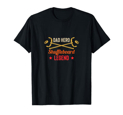 Dad Hero Shuffleboard Legend Player T-Shirt - Novelty Apparel Unisex - T-Shirt, Sweatshirt, Hoodie