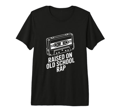 Raised Old School Rap Hip Hop Cassette T-Shirt - Custom Art Print Unisex - T-Shirt, Sweatshirt, Hoodie