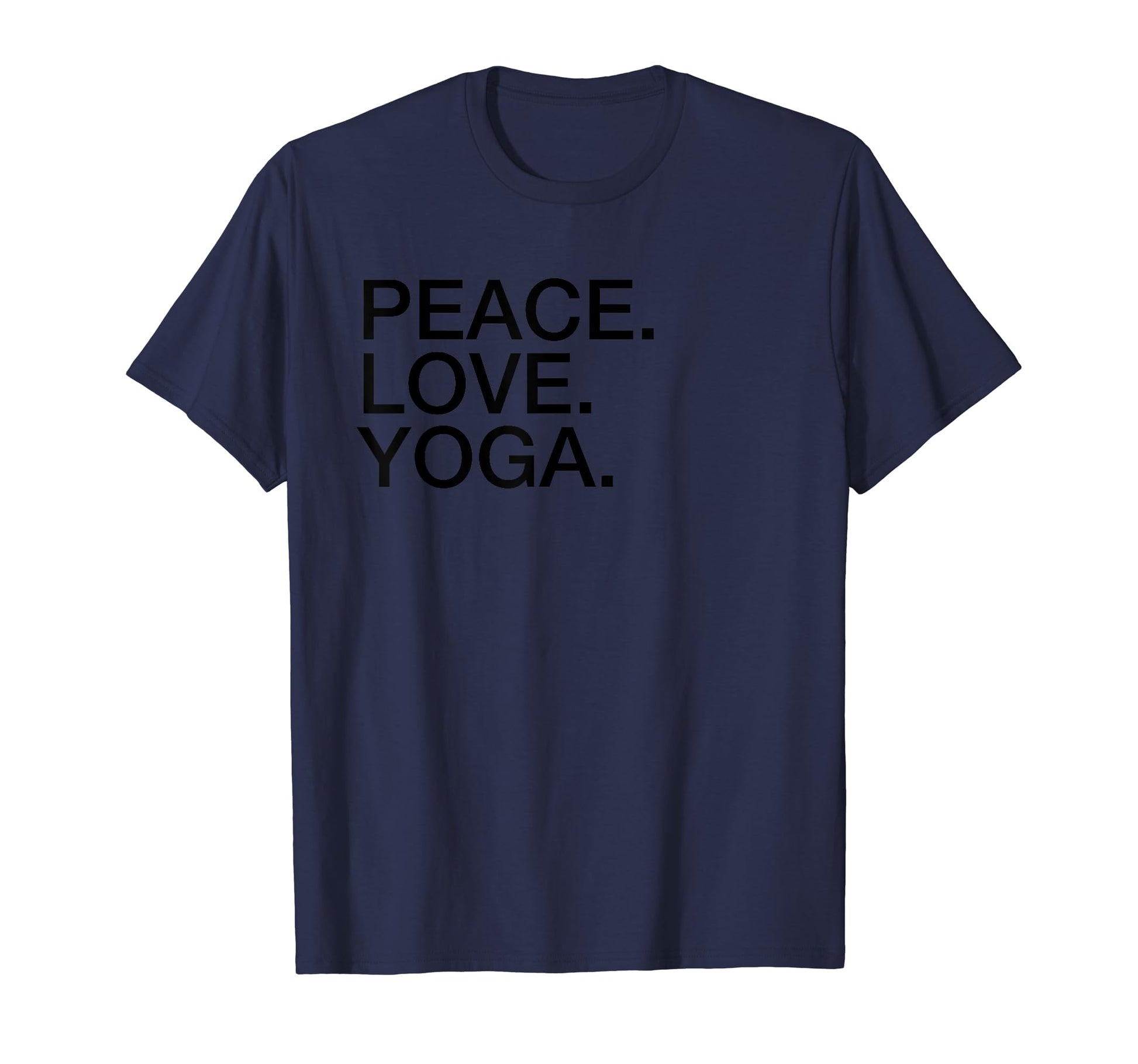 Peace Love Yoga T-Shirt - Minimalist Print Unisex - T-Shirt, Sweatshirt, Hoodie