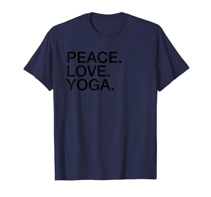 Peace Love Yoga T-Shirt - Minimalist Print Unisex - T-Shirt, Sweatshirt, Hoodie