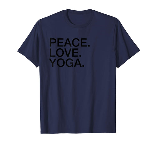 Peace Love Yoga T-Shirt - Minimalist Print Unisex - T-Shirt, Sweatshirt, Hoodie