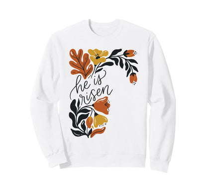Boho Floral He Is Risen Easter Jesus Sweatshirt - Trendy Graphic Unisex - T-Shirt, Sweatshirt, Hoodie