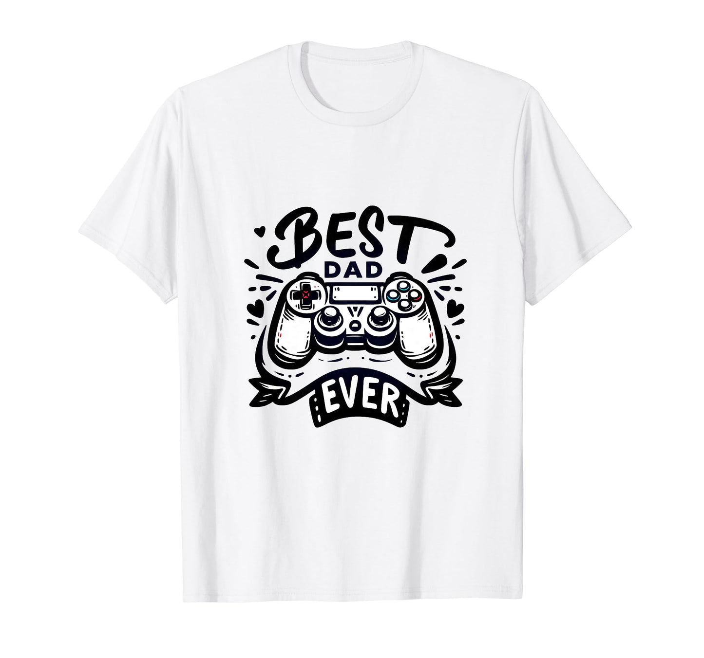 Best Gamer Dad Ever Gaming Fathers Day T-Shirt - Trendy Graphic Men Women - T-Shirt, Sweatshirt, Hoodie