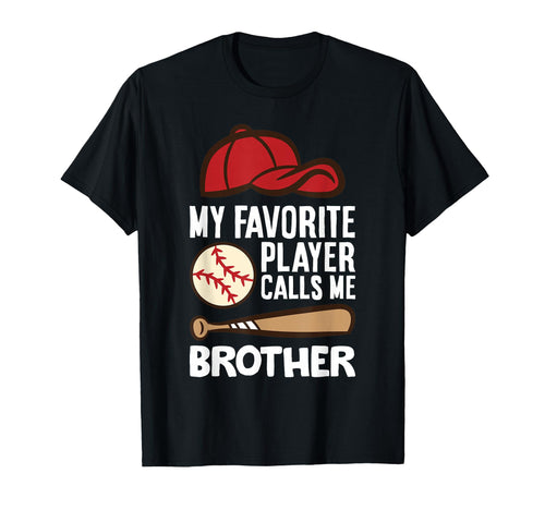 My Favorite Player Calls Me Brother T-Shirt - Unique Graphic Men Women - T-Shirt, Sweatshirt, Hoodie
