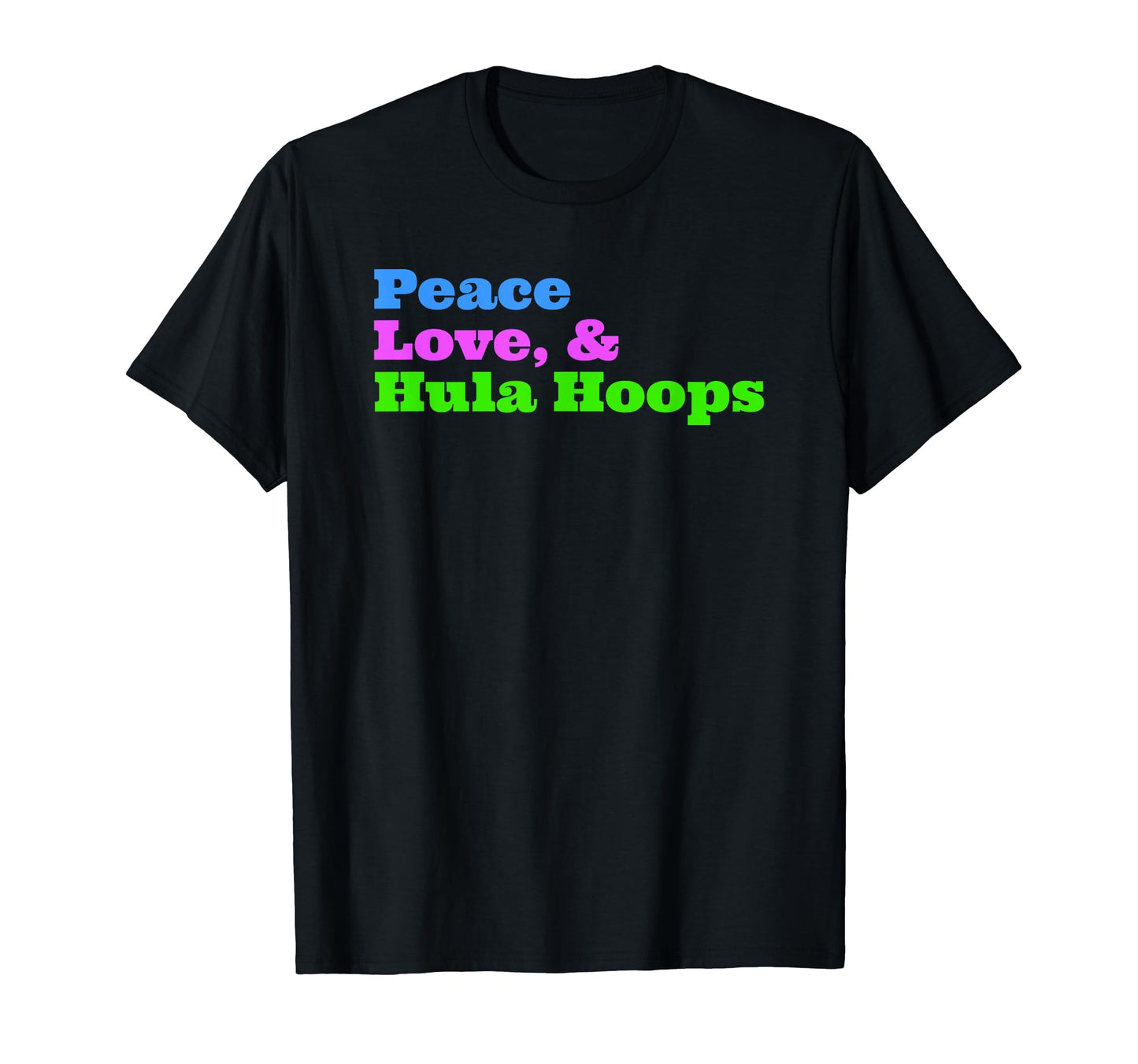 Funny Hula Hooping Peace Love Hula T-Shirt - Unique Graphic for Adults - T-Shirt, Sweatshirt, Hoodie