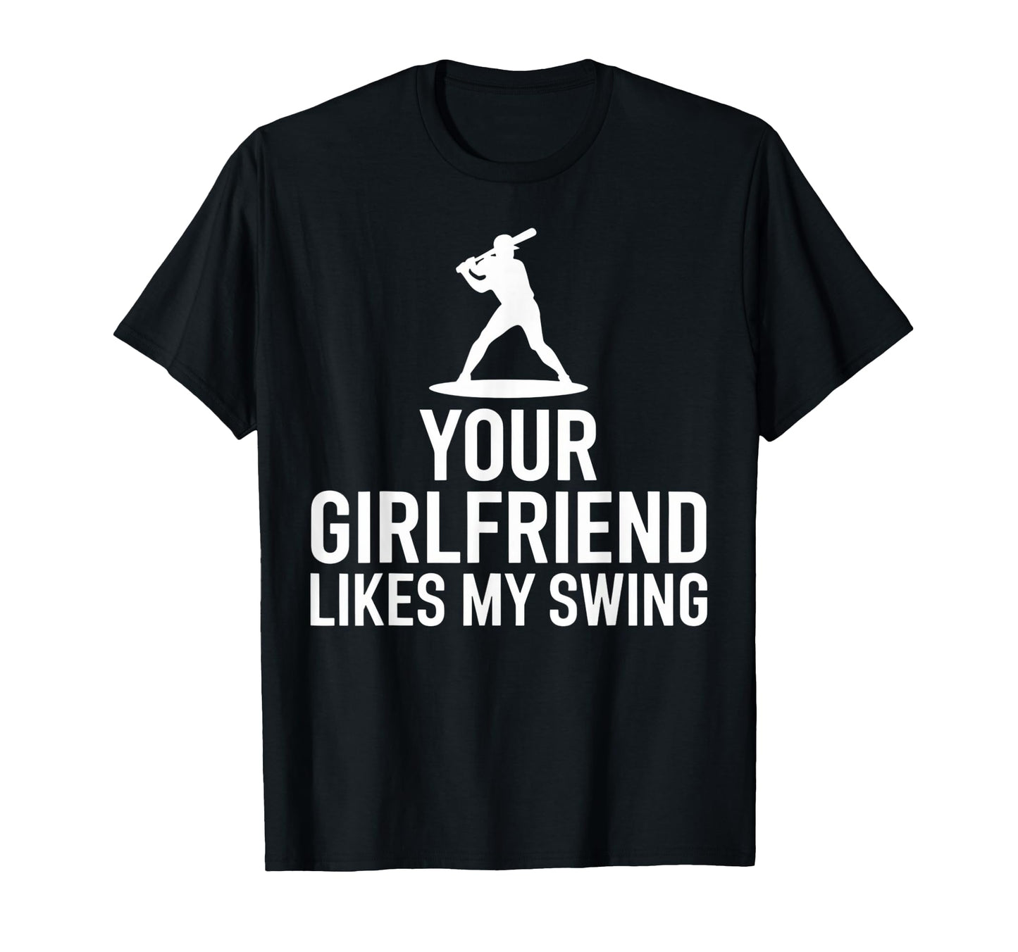 Your Girlfriend Likes My Swing Game T-Shirt - Custom Art Print for Adults - T-Shirt, Sweatshirt, Hoodie