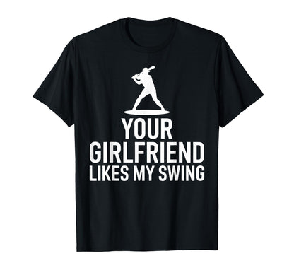 Your Girlfriend Likes My Swing Game T-Shirt - Custom Art Print for Adults - T-Shirt, Sweatshirt, Hoodie