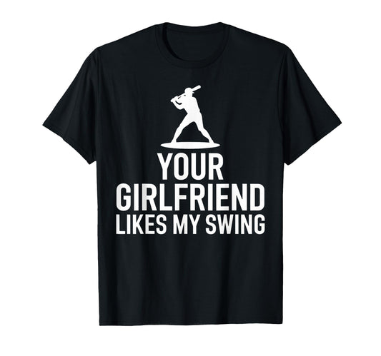 Your Girlfriend Likes My Swing Game T-Shirt - Custom Art Print for Adults - T-Shirt, Sweatshirt, Hoodie