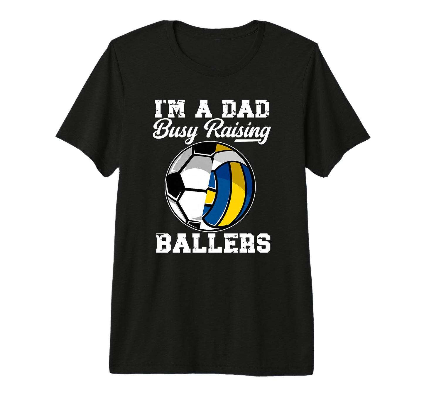 Mens Im Dad Busy Raising Ballers T-Shirt - Fun Novelty Design Unisex - T-Shirt, Sweatshirt, Hoodie