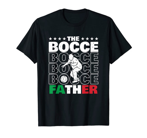Bocce Father Dad Daddy Fathers Day T-Shirt - Aesthetic Graphic Men Women - T-Shirt, Sweatshirt, Hoodie