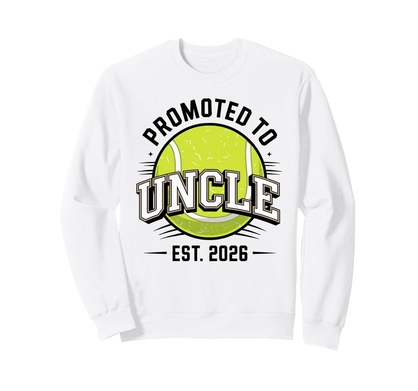 Promoted To Uncle Est 2026 Sweatshirt - Fun Novelty Design Men Women - T-Shirt, Sweatshirt, Hoodie