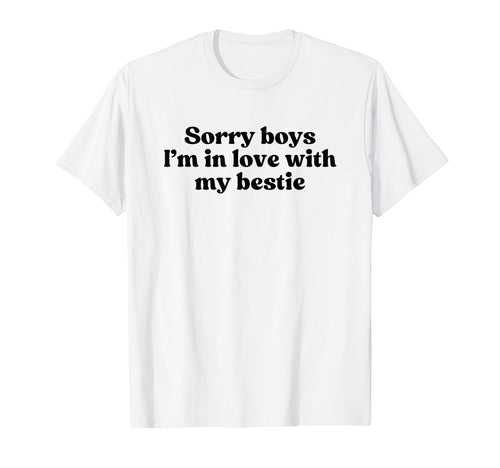 Sorry Im Love My Bestie Y2K Aesthetic T-Shirt - Streetwear Style Unisex - T-Shirt, Sweatshirt, Hoodie