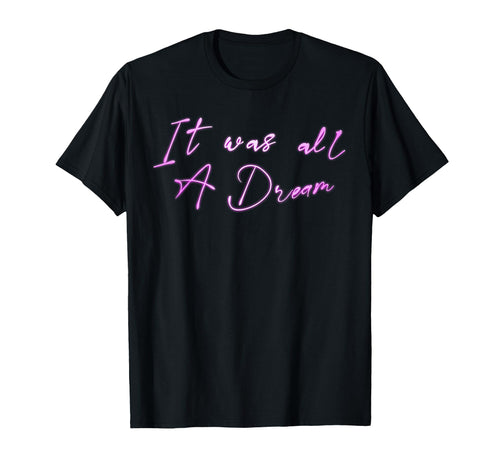 It Was Dream Golden Age Hip Hop Rap T-Shirt - Aesthetic Graphic Unisex - T-Shirt, Sweatshirt, Hoodie