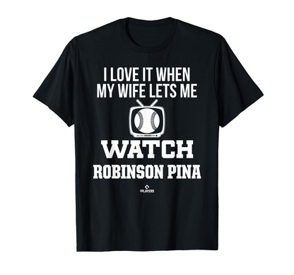 My Wife Lets Me Watch Robinson Pina T-Shirt - Unique Graphic Unisex - T-Shirt, Sweatshirt, Hoodie