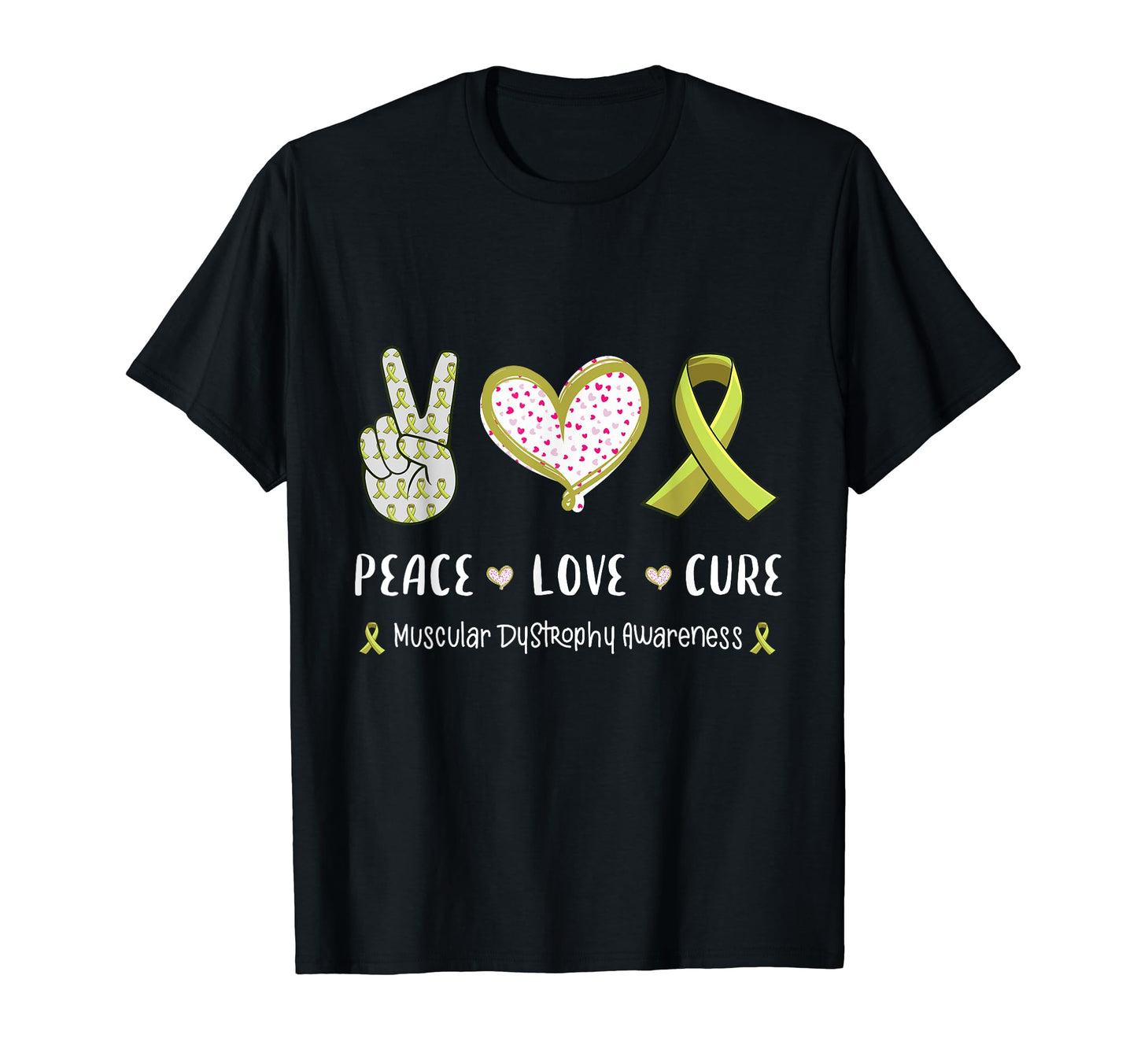Peace Love Cure Muscular Dystrophy Md T-Shirt - Novelty Apparel Men Women - T-Shirt, Sweatshirt, Hoodie