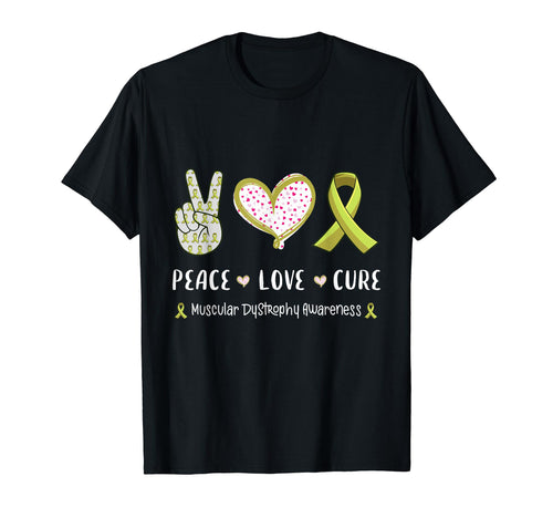 Peace Love Cure Muscular Dystrophy Md T-Shirt - Novelty Apparel Men Women - T-Shirt, Sweatshirt, Hoodie