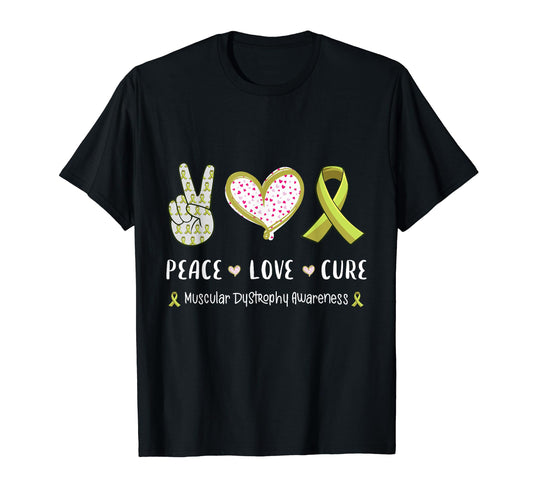 Peace Love Cure Muscular Dystrophy Md T-Shirt - Novelty Apparel Men Women - T-Shirt, Sweatshirt, Hoodie