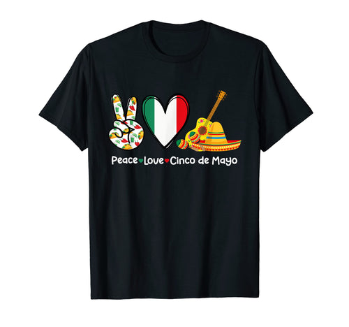 Peace Love Cinco De Mayo Funny T-Shirt - Streetwear Style for Adults - T-Shirt, Sweatshirt, Hoodie