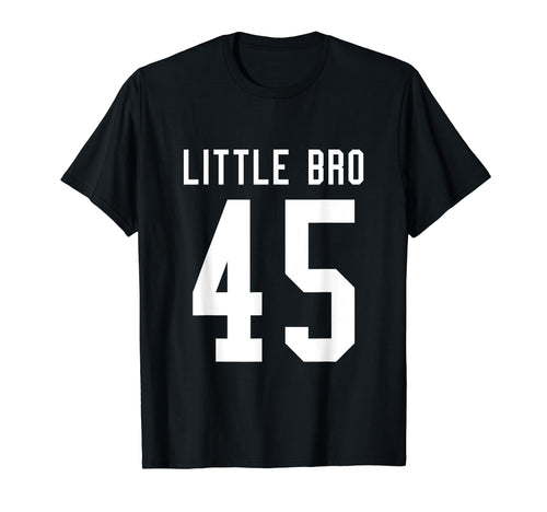Number 45 Little Bro Biggest Fan T-Shirt - Unique Graphic Men Women - T-Shirt, Sweatshirt, Hoodie