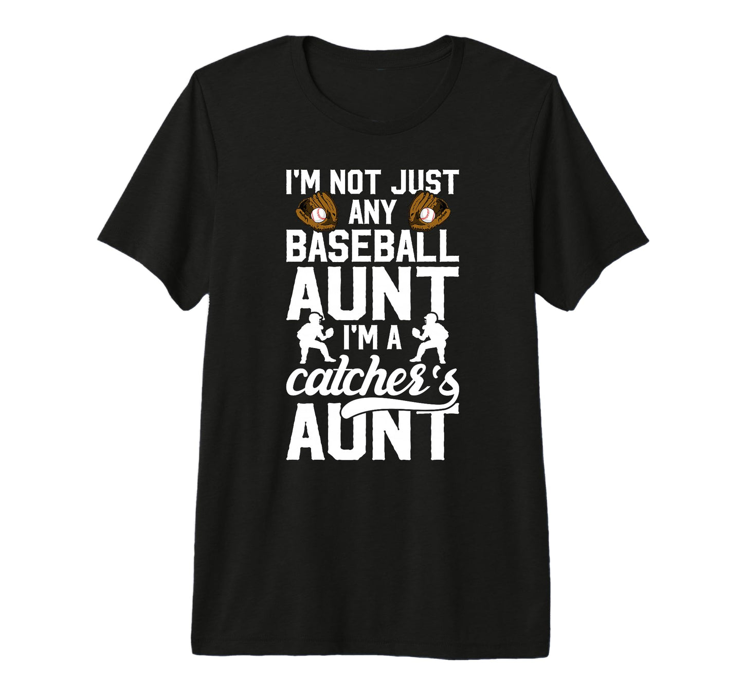 Im Baseball Catcher Aunt Baseball T-Shirt - Aesthetic Graphic Men Women - T-Shirt, Sweatshirt, Hoodie