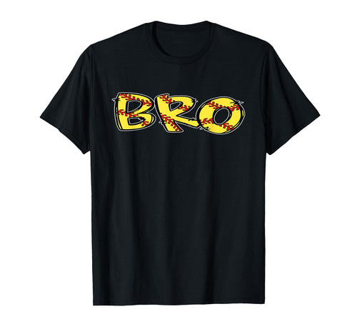 Softball Brother Bro Birthday T-Shirt - Casual Everyday Wear Men Women - T-Shirt, Sweatshirt, Hoodie