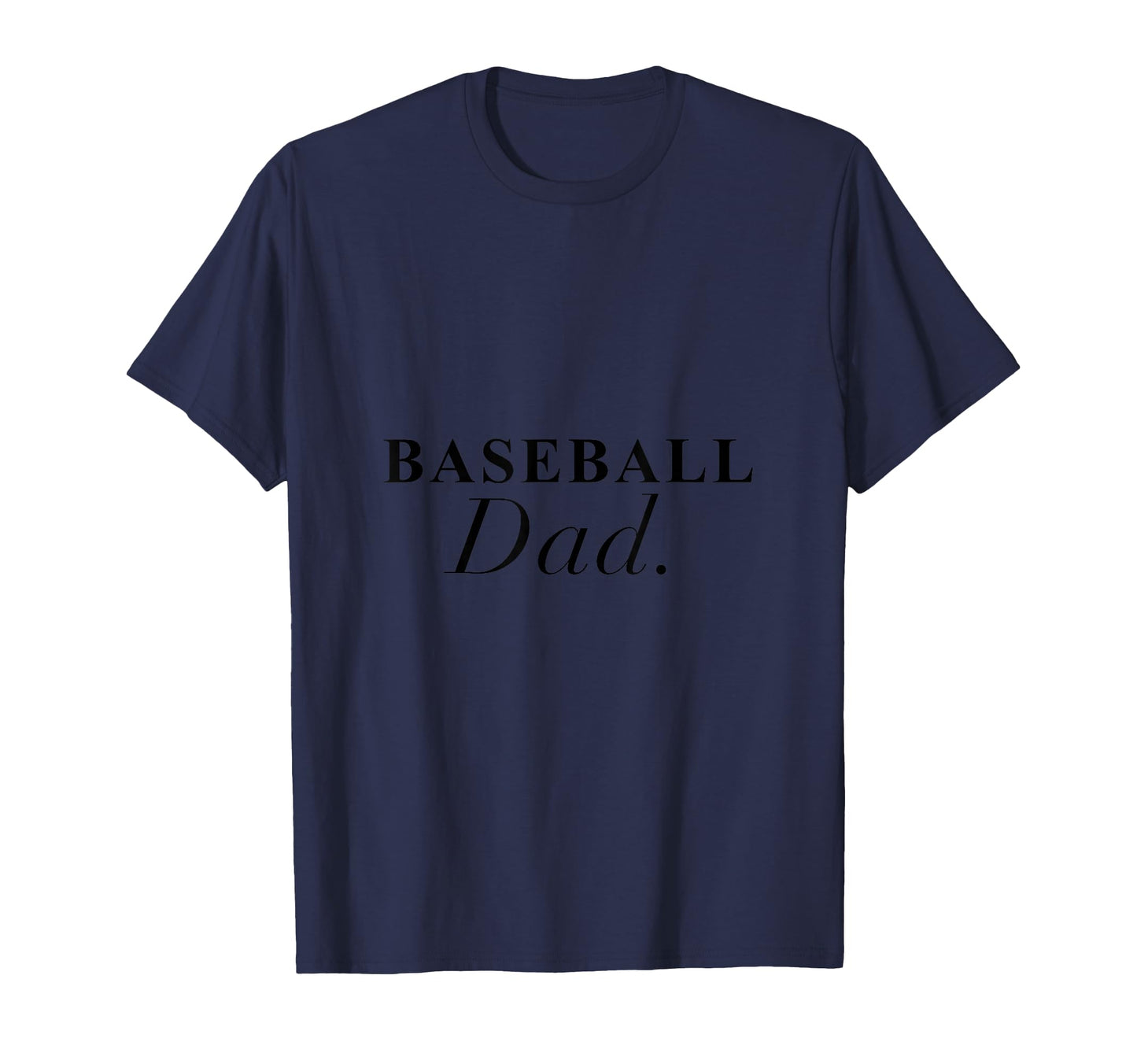 Baseball Dad Minimalist T-Shirt - Graphic Print Unisex - T-Shirt, Sweatshirt, Hoodie