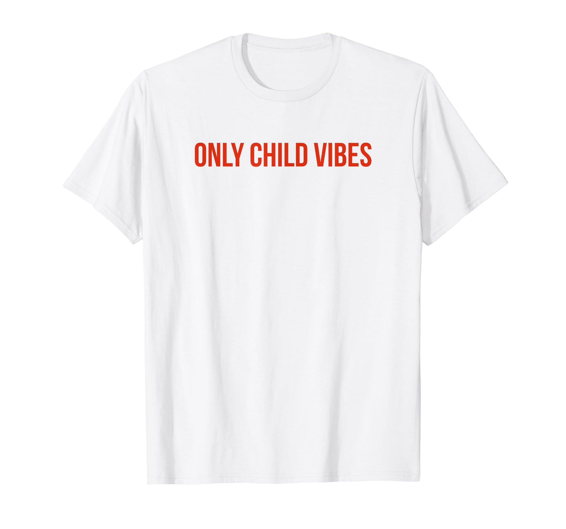 Only Child Vibes Funny Y2K Aesthetic T-Shirt - Graphic Print for Adults - T-Shirt, Sweatshirt, Hoodie