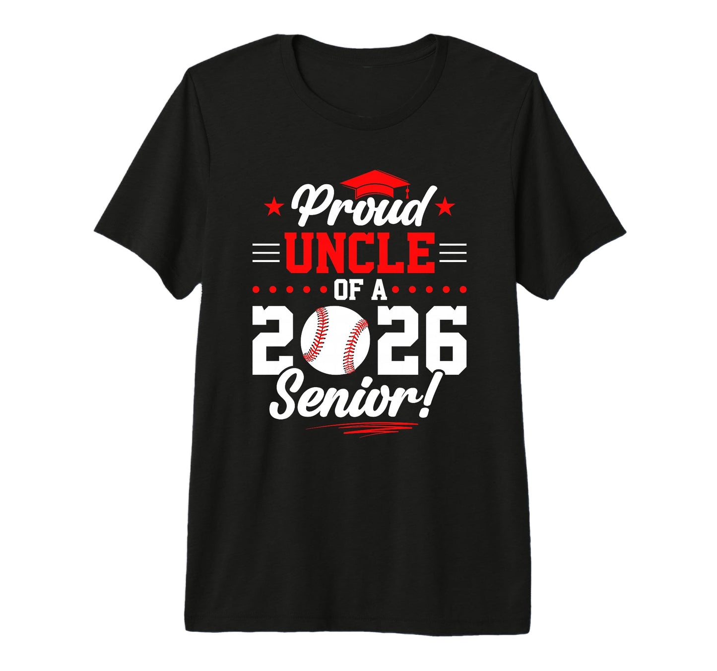 Proud Uncle 2026 Senior Baseball T-Shirt - Aesthetic Graphic Men Women - T-Shirt, Sweatshirt, Hoodie