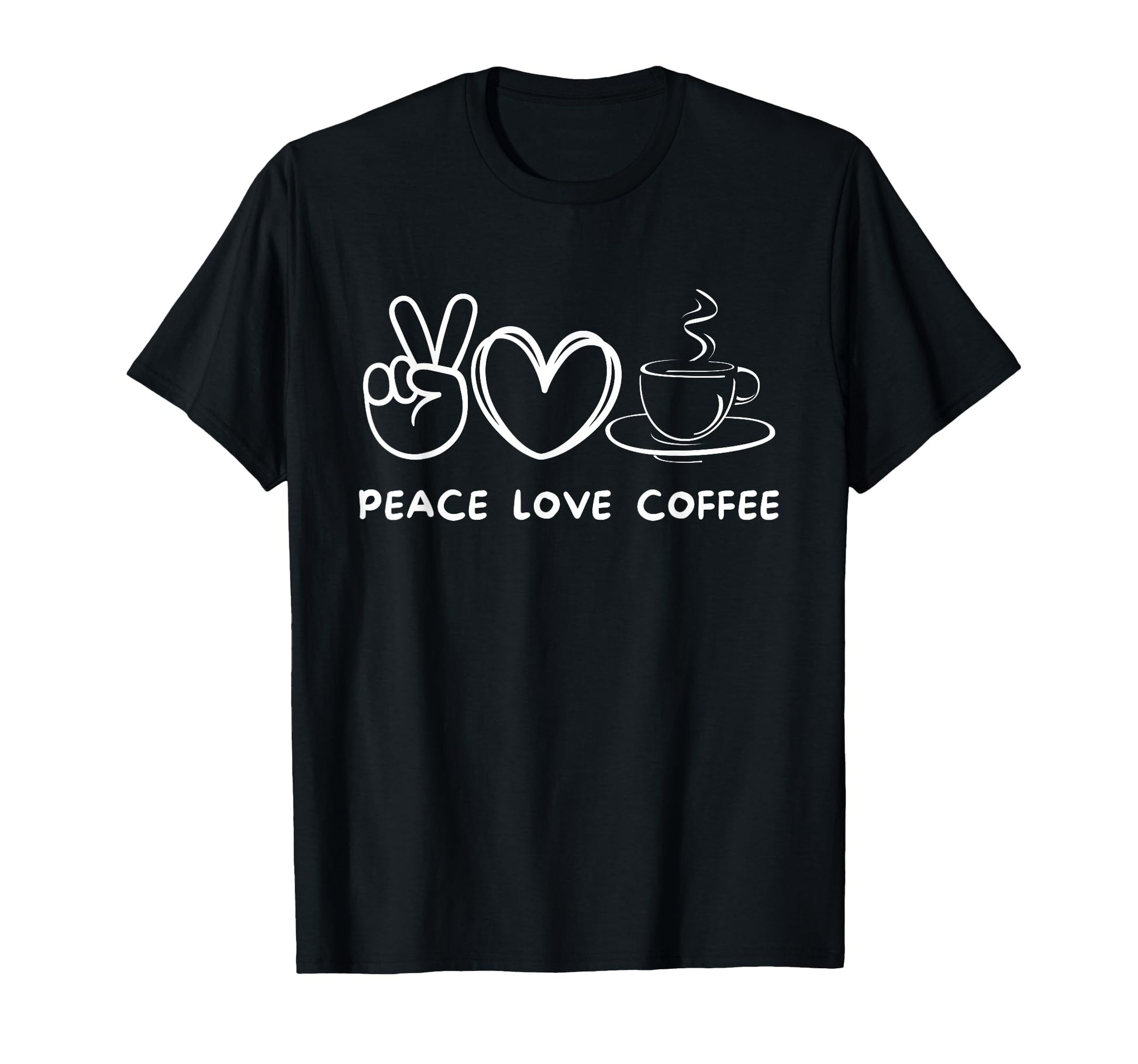 Peace Love Coffee Coffee Lover Food T-Shirt - Minimalist Print Men Women - T-Shirt, Sweatshirt, Hoodie