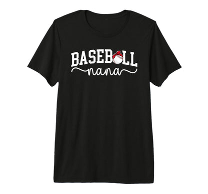 Baseball Nana Grandma Nana Baseball T-Shirt - Streetwear Style Unisex - T-Shirt, Sweatshirt, Hoodie