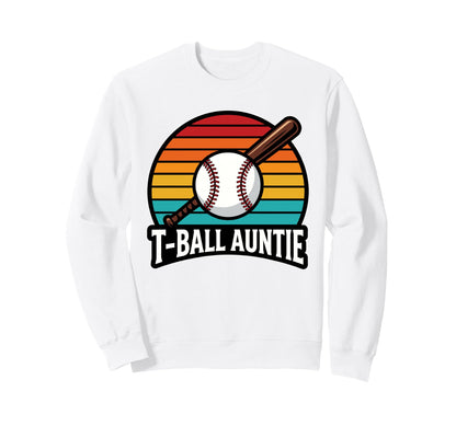 Funny T Ball Auntie Softball Ball Sweatshirt - Casual Everyday Wear Unisex - T-Shirt, Sweatshirt, Hoodie