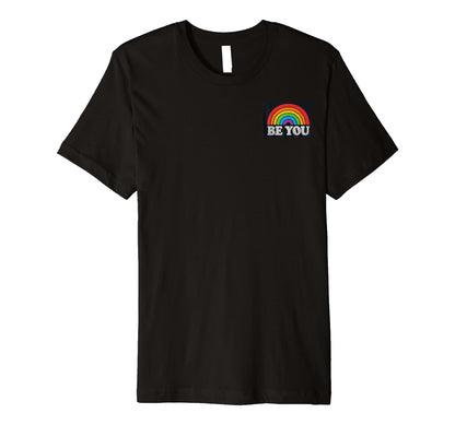 Lgbtq Be You Gay Pride Lgbt Ally T-Shirt - Minimalist Print for Adults - T-Shirt, Sweatshirt, Hoodie