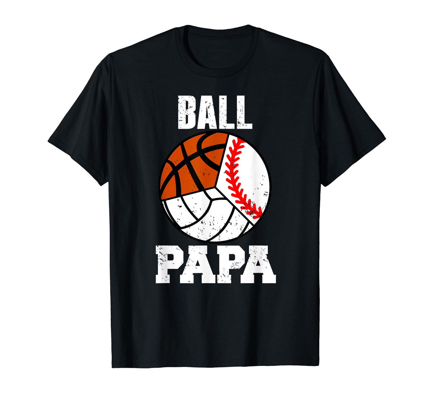 Ball Papa Funny Baseball Volleyball T-Shirt - Streetwear Style Men Women - T-Shirt, Sweatshirt, Hoodie