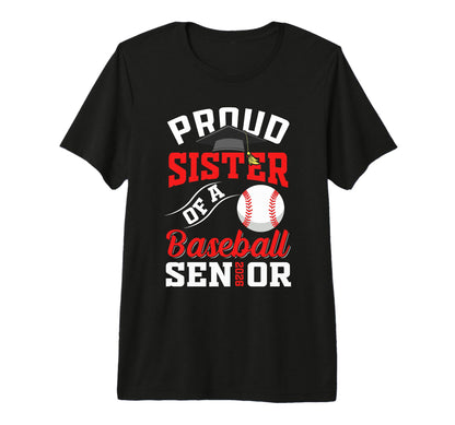 Proud Sister Baseball Senior Class T-Shirt - Novelty Apparel Men Women - T-Shirt, Sweatshirt, Hoodie