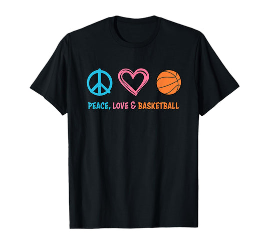 Basketball Peace Love And Basketball T-Shirt - Streetwear Style Unisex - T-Shirt, Sweatshirt, Hoodie