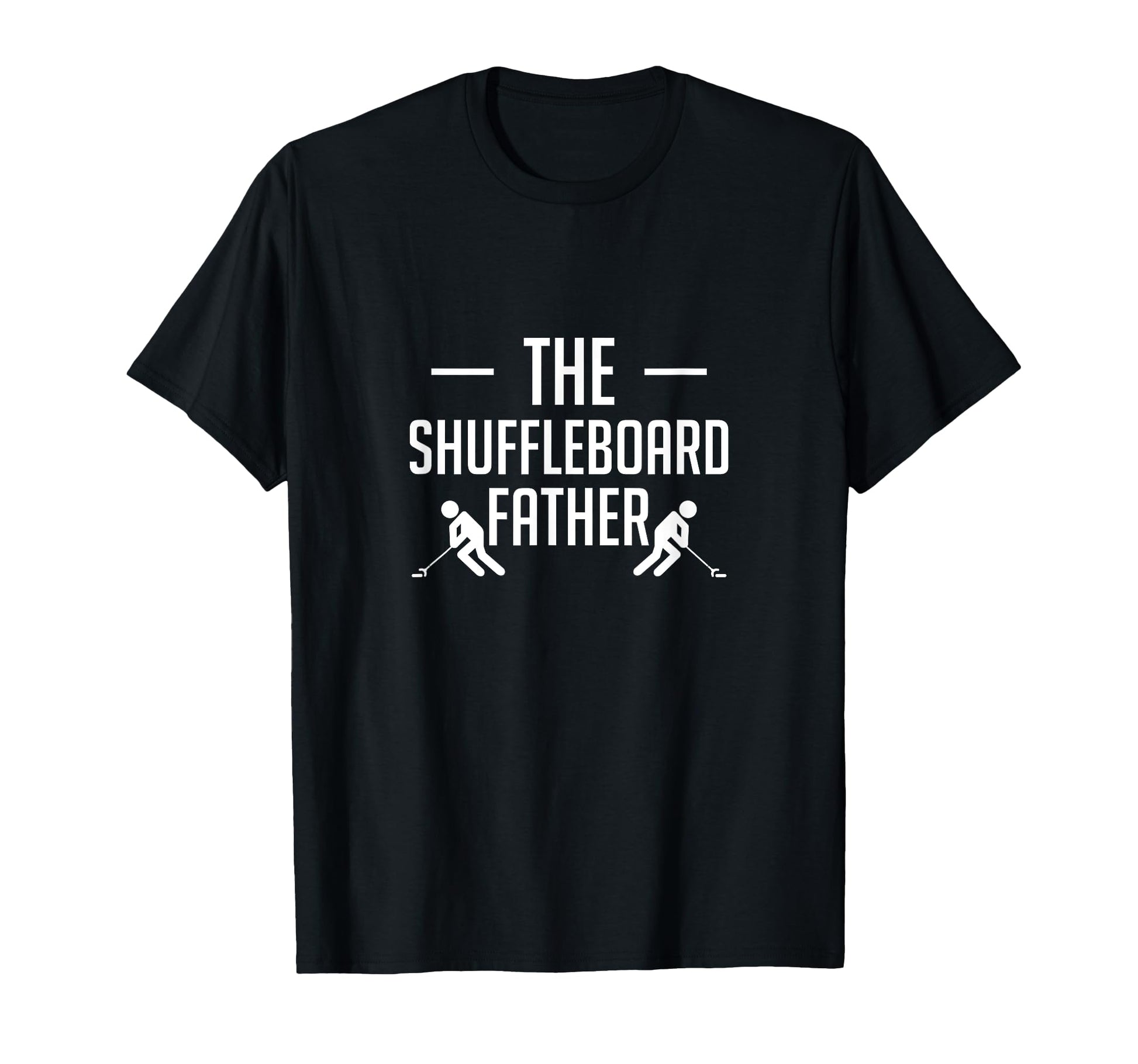 Shuffleboard Fahter Dad Fathers Day T-Shirt - Unique Graphic Men Women - T-Shirt, Sweatshirt, Hoodie