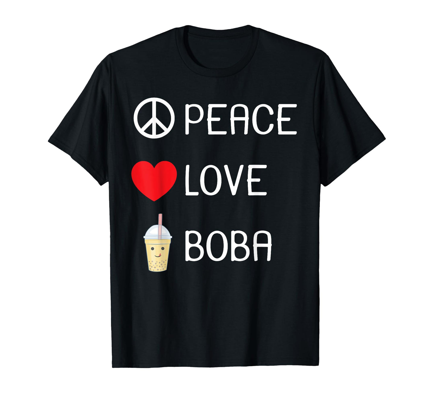 Peace Love Boba Tea Bubble Milk Teas T-Shirt - Streetwear Style Unisex - T-Shirt, Sweatshirt, Hoodie